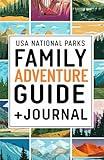 USA National Parks Family Adventure Guide + Journal: 63 Parks For Parents, By Parents