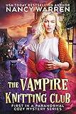 The Vampire Knitting Club: First in a Paranormal Cozy Mystery Series