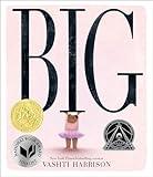 Big (Caldecott Medal Winner & Coretta Scott King Honor Title)