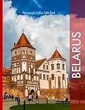 BELARUS Photography Coffee Table Book Tourists Attractions: A vibrant tour of Belarus, featuring 40 photographs that bring to life one of the most ... the world.(8.5"*11") Paperback.June 17,2023.