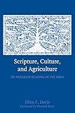 Scripture, Culture, and Agriculture: An Agrarian Reading Of The Bible