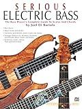 Serious Electric Bass: The Bass Player's Complete Guide to Scales and Chords (Contemporary Bass Series)