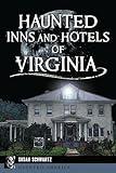 Haunted Inns and Hotels of Virginia (Haunted America)