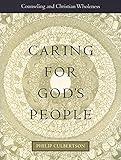 Caring for God's People: Counseling and Christian Wholeness (Integrating Spirituality Into Pastoral Counseling)