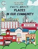 Facts about Places in Our Community (The World We Live In)