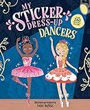 My Sticker Dress-Up: Dancers: Awesome Activity Book with 350+ Stickers for Unlimited Possibilities!