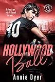 Hollywood Ball: A fake identity sports romance. (Manchester Athletic Book 2)