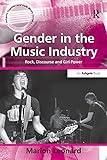 Gender in the Music Industry (Ashgate Popular and Folk Music)