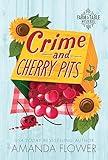 Crime and Cherry Pits: An Organic Cozy Mystery (Farm to Table Mysteries, 4)