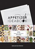 Ultimate Appetizer Ideabook: 225 Simple, All-Occasion Recipes (Appetizer Recipes, Tasty Appetizer Cookbook, Party cookbook, Tapas)