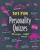 101 Fun Personality Quizzes: Who Are You . . . Really?!