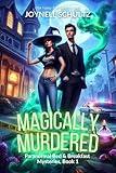 Magically Murdered: A Fun Cozy Witch Mystery Romance (Paranormal Bed & Breakfast Mysteries Book 1)