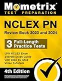 NCLEX PN Review Book 2023 and 2024 - 3 Full-Length Practice Tests, LPN NCLEX Exam Secrets Study Guide with Step-by-Step Video Tutorials: [4th Edition] (Mometrix Test Preparation)