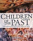 Children of the Past: Archaeology and the Lives of Kids