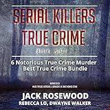 Serial Killers True Crime Box Set: 6 Notorious True Crime Murder Stories: Best True Crime Bundle