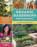 Organic Gardening for Everyone: Homegrown Vegetables Made Easy - No Experience Required!