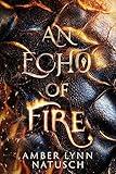 An Echo of Fire: A Slow Burn Romantic Fantasy (Fireheart Book 1)