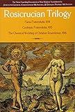 Rosicrucian Trilogy: Modern Translations of the Three Founding Documents