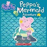 Peppa's Mermaid Adventure (Peppa Pig)