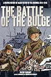 The Battle of the Bulge: A Graphic History of Allied Victory in the Ardennes, 1944-1945 (Zenith Graphic Histories)