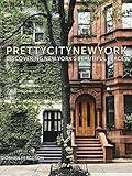 prettycitynewyork: Discovering New York's Beautiful Places (2) (The Pretty Cities)