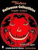 Timeless Halloween Collectibles: 1920 to 1949, A Halloween Reference Book from the Beistle Company Archive with Price Guide (Schiffer Book for Collectors)