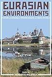 Eurasian Environments: Nature and Ecology in Imperial Russian and Soviet History (Russian and East European Studies)