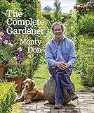 The Complete Gardener: A Practical, Imaginative Guide to Every Aspect of Gardening