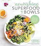 Nourishing Superfood Bowls: 75 Healthy and Delicious Gluten-Free Meals to Fuel Your Day