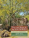 Trees and Shrubs for the Southwest: Woody Plants for Arid Gardens