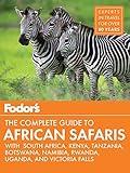 Fodor's the Complete Guide to African Safaris: with South Africa, Kenya, Tanzania, Botswana, Namibia, & Rwanda (Full-color Travel Guide)