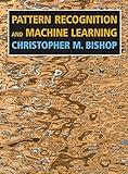 Pattern Recognition and Machine Learning (Information Science and Statistics)