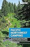 Moon Pacific Northwest Camping: The Complete Guide to Tent and RV Camping in Washington and Oregon (Moon Outdoors)