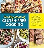 The Big Book of Gluten Free Cooking: Delicious Meals, Breads, and Sweets for a Happy, Healthy Gluten-Free Life