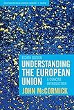 Understanding the European Union: A Concise Introduction (The European Union Series, 14)