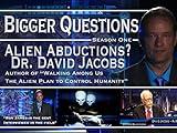 Dr. David Jacobs - The Alien Agenda on Ron James' Bigger Questions.