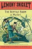 The Reptile Room: Or, Murder! (A Series of Unfortunate Events, Book 2)