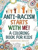 Anti-Racism Starts With Me: Kids Coloring Book (Anti Racist Childrens Books)