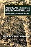 American Environmentalism: Readings In Conservation History