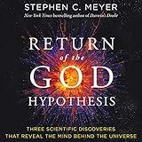 Return of the God Hypothesis: Three Scientific Discoveries That Reveal the Mind Behind the Universe