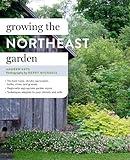 Growing the Northeast Garden: Regional Ornamental Gardening (Regional Ornamental Gardening Series)