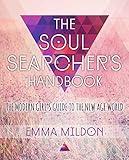 The Soul Searcher's Handbook: A Modern Girl's Guide to the New Age World