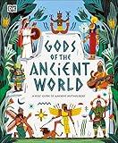 Gods of the Ancient World: A Kids' Guide to Ancient Mythologies (DK The Met)