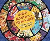 Every Month Is a New Year: Celebrations Around the World