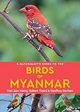 A Naturalist's Guide to the Birds of Myanmar (Naturalists' Guides)