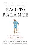 Back to Balance: The Art, Science, and Business of Medicine