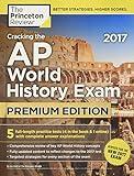 Cracking the AP World History Exam 2017, Premium Edition (College Test Preparation)