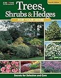 Trees, Shrubs & Hedges for Your Home, Fourth Edition: Secrets for Selection and Care (Creative Homeowner) Over 1,000 Native Plant Profiles for Outdoor Home Gardening and Landscape Design