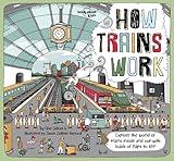 Lonely Planet Kids How Trains Work (How Things Work)