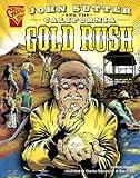 John Sutter and the California Gold Rush (Graphic History)